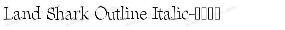 Land Shark Outline Italic字体转换